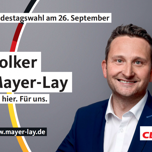 Bundestagswahl am 26.09.2021 <br>Erststimme Volker Mayer-Lay!