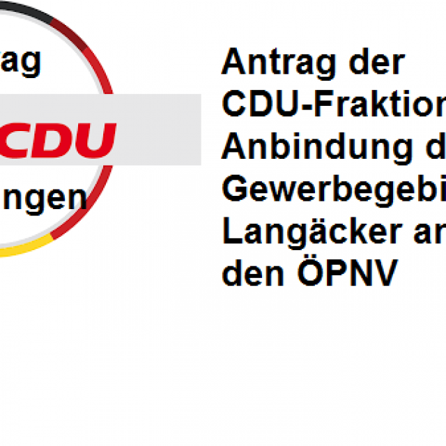 Antrag der CDU-Fraktion zur Anbindung des Gewerbegebiets Langäcker an den ÖPNV.