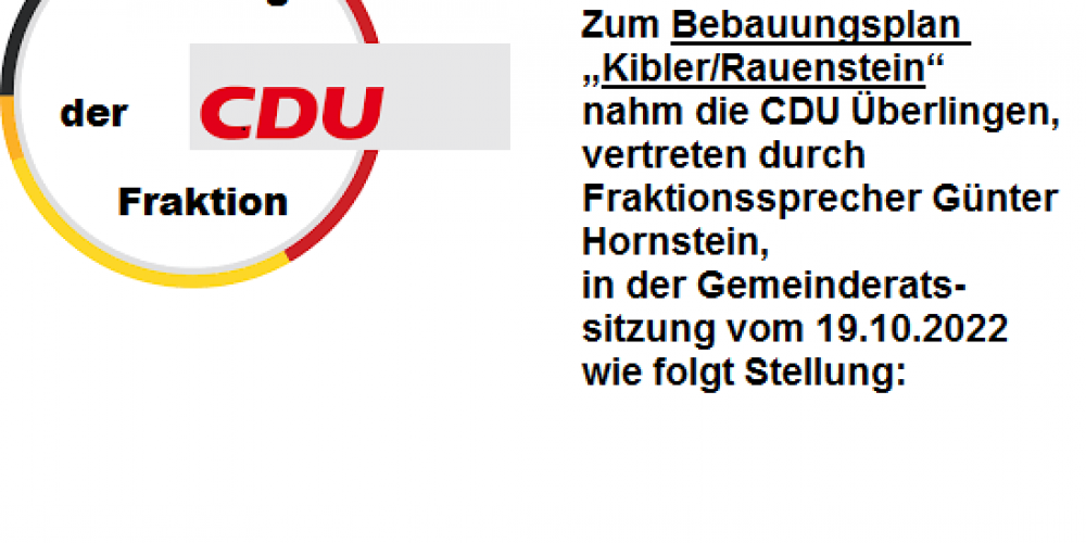 Bebauungsplan „Kibler/Rauenstein“ – Stellungnahme der CDU Fraktion
